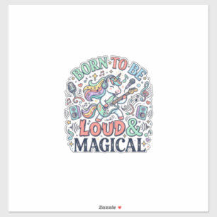 Sticker Licorne née pour être bruyante et magique Original