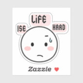 Sticker  Life Is Hard Funny (Feuille)