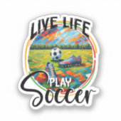 Sticker Life Live Play Soccer, Football Player Cool Modern (Recto)