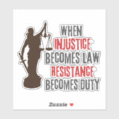 Sticker L'injustice devient une citation de résistance (Feuille)