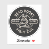 Sticker Lire les livres boire du café combattre le mal (Feuille)
