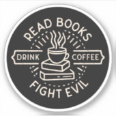 Sticker Lire les livres boire du café combattre le mal (Devant)