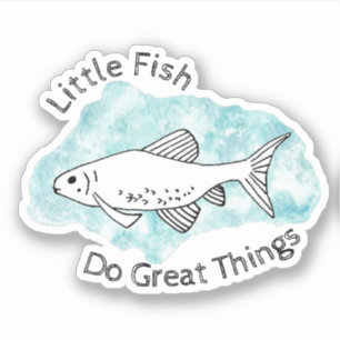 Sticker Little Fish Do Great Things Minnow Art Fish