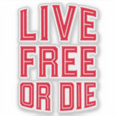 Sticker Live Free ou Die New Hampshire State Motto (Devant)