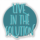 Sticker Live In The Solution 12 Step Slogan (Devant)