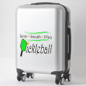 Sticker Live Lauder Play Pickleball (Sur valise)