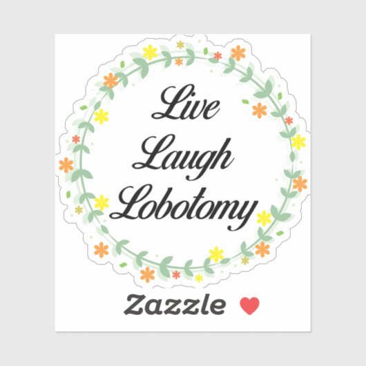Sticker Live Laugh Lobotomy (Feuille)