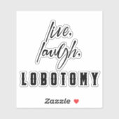 Sticker Live, Rire, Lobotomy Humour amusant Halloween (Feuille)