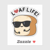 Sticker Loaf Life Funny Positive Pun de Pain (Feuille)