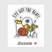 Sticker L'Oeil A Obtenu Le Beat Funny Drummer Pun (Feuille)