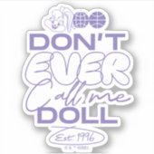 Sticker Lola "Ne m'appelle jamais poupée" (Devant)