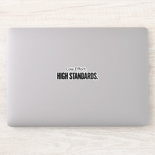 Sticker Low Effort High Standards Funny Minimalist Quote (Ordinateur)