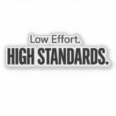 Sticker Low Effort High Standards Funny Minimalist Quote (Devant)