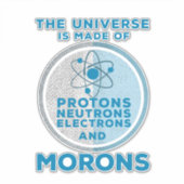 Sticker L'Univers est fait de crétins (Devant)