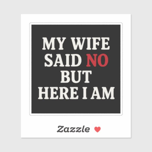 Sticker Ma Femme A Dit Non (Feuille)