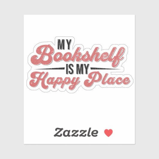 Sticker Ma Librairie Est Mon Happy Place Bookish Book Love (Feuille)