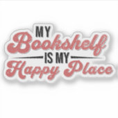 Sticker Ma Librairie Est Mon Happy Place Bookish Book Love (Devant)