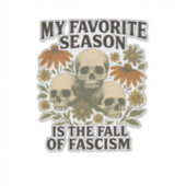 Sticker Ma saison préférée est la chute du fascisme Pas de (Devant)