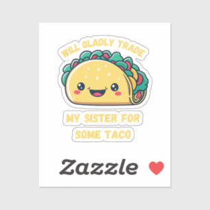 Sticker Ma soeur va échanger contre Tacos