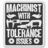 Sticker Machiniste Avec Tolérance Problème Machine Opérate (Devant)