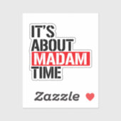 Sticker Madame la Présidente - Il s'agit de madame le temp (Feuille)