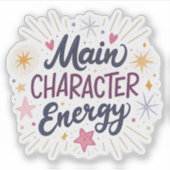 Sticker Main Character Energy | Empowering Aesthetic Glow (Devant)