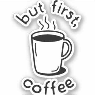 Sticker Mais D'Abord, Le Café