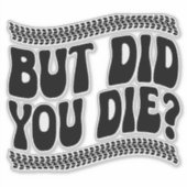 Sticker "Mais Êtes-Vous Mort ?" Décalage de voiture (Devant)