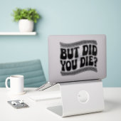 Sticker "Mais Êtes-Vous Mort ?" Décalage de voiture (Ordinateur portable sur le bureau)