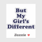 Sticker Mais ma fille est différente (Feuille)