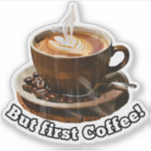 Sticker Mais Premier Café ! (Devant)