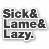 Sticker Malade & Lame & Lazy. (Devant)