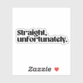 Sticker Malheureusement hétérosexuel (Feuille)