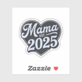 Sticker MAMA est 2025 Pregnancy Mères Day Maman to be (Feuille)