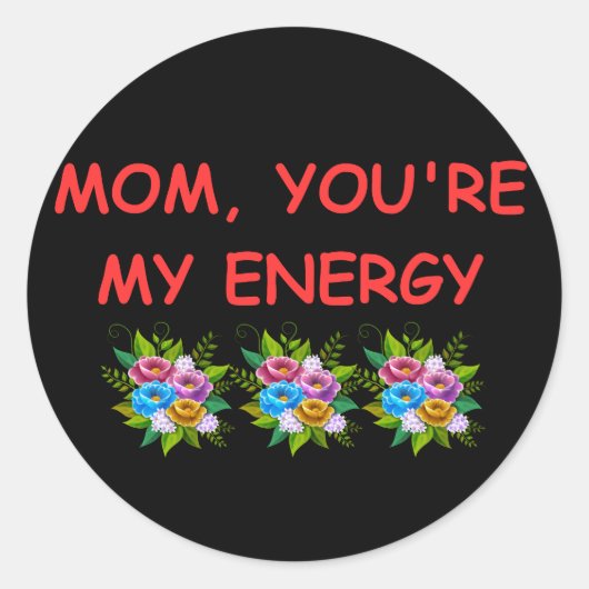 Sticker mama, jij bent mijn energie (Voorkant)