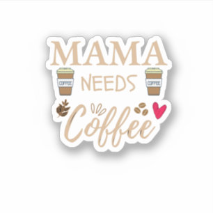 Sticker maman a besoin de café, maman café citation auto