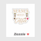 Sticker maman a besoin de café, maman café citation autoco (Feuille)