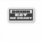 Sticker Manger Boire Être Drôle Épuré Étrange (Devant)