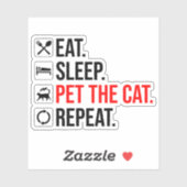 Sticker Manger. Dormir. Caresser le chat. Répéter (Feuille)