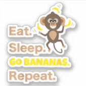 Sticker Manger Dormir Devenir Fou de Bananes Répéter Drôle (Devant)