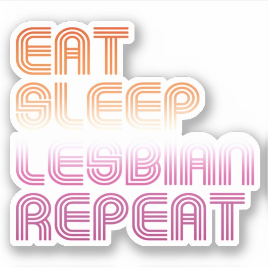 Sticker Manger Dormir Lesbienne Répéter (Devant)