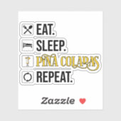 Sticker Manger. Dormir. Pina Coladas. Répéter.  (Feuille)
