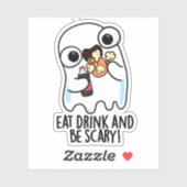 Sticker Mangez Boire Et Soyez Effrayant Ghost Pun (Feuille)