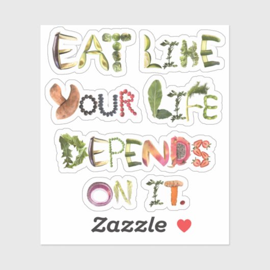 Sticker Mangez comme votre vie en dépend (Feuille)