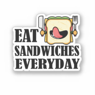 Sticker Mangez des sandwichs tous les jours, profitez de c