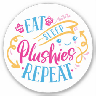 Sticker Mangez les Plushies du sommeil Répéter| Drôle Colo