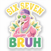 Sticker Mardi Gras Six Seven Bruh Flamingo 6 7 Meme  (Recto)