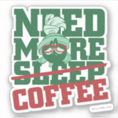 Sticker MARVIN THE MARTIAN™ - Besoin de plus de café (Devant)