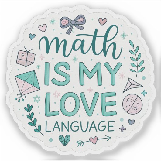 Sticker Math Is My Love Language | Cute Pastel Nerdy Stick (Devant)