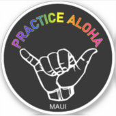 Sticker Maui - Pratiquer Aloha Shaka (Hang Loin) (Devant)